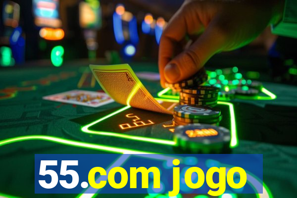 55.com jogo